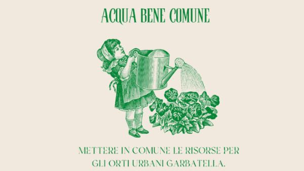 ACQUA BENE COMUNE per gli Orti Urbani Garbatella